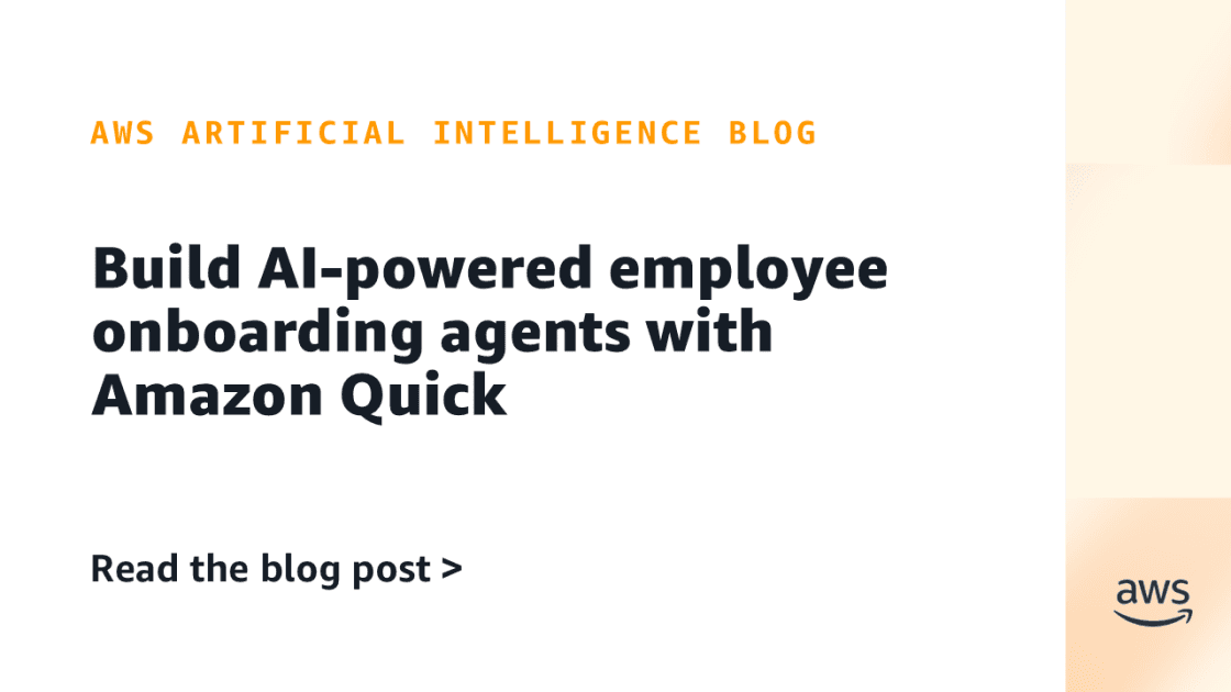 AWS Launches Quick-Powered Onboarding Agents to Automate HR Workflows