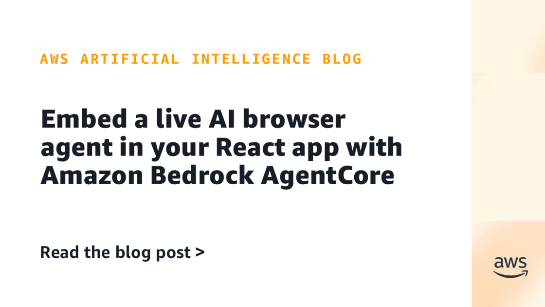 AWS Launches Bedrock AgentCore Browser Agent for React Apps